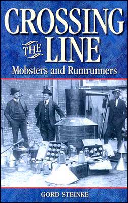 Crossing the Line: Mobsters and Rumrunners