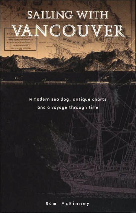 Sailing with Vancouver: A modern sea dog, antique charts and a voyage through time
