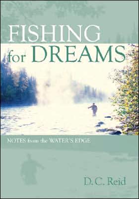 Fishing for Dreams: Notes from the Water's Edge