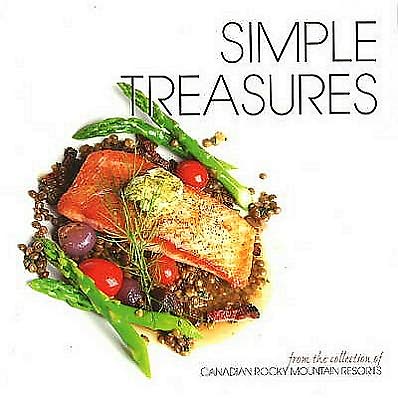 Simple Treasures: From the Collection of Canadian Rocky Mountain Resorts