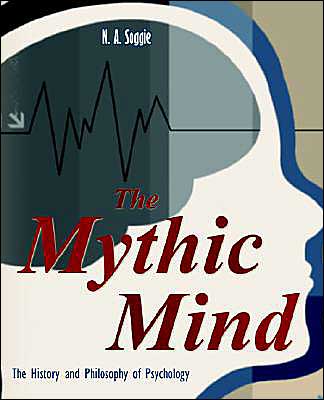 The Mythic Mind: The History and Philosophy of Psychology