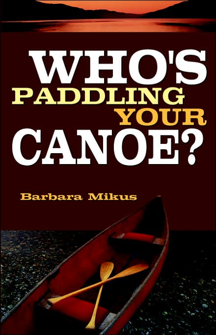 Who's Paddling Your Canoe