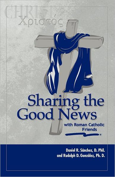 Sharing The Good News With Roman Catholic Friends