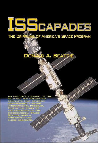 ISScapades: The Crippling of America's Space Program: Apogee Books Space Series #59