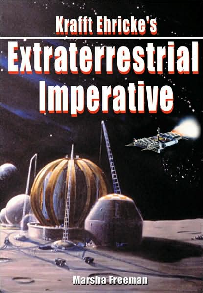 Krafft Ehricke's Extraterrestrial Imperative