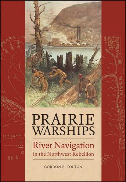 Prairie Warships: River Navigation in the Northwest Rebellion