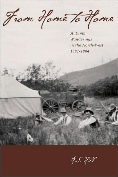 From Home to Home: Autumn Wanderings in the North-West, 1881-1884