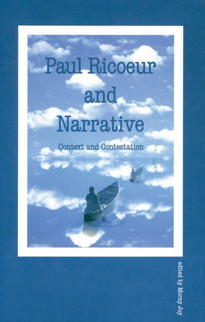 Paul Ricoeur and Narrative: Context and Contestation