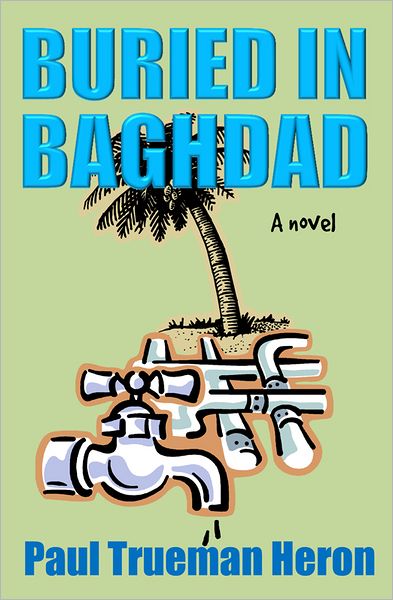 Buried in Baghdad: A novel