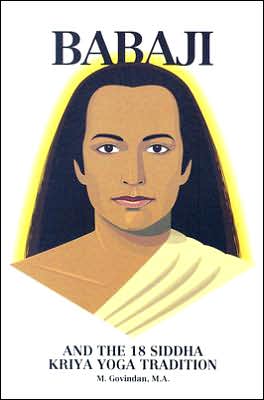 Babaji and the 18 Siddha Kriya Yoga Tradition