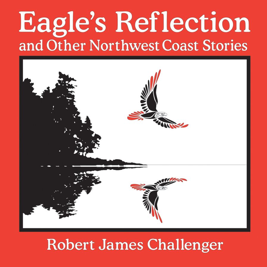 Eagle's Reflection: and Other Northwest Coast Stories