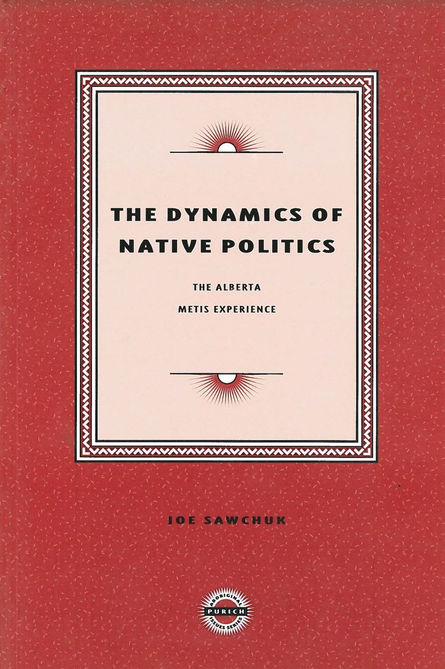 The Dynamics of Native Politics: The Alberta Metis Experience