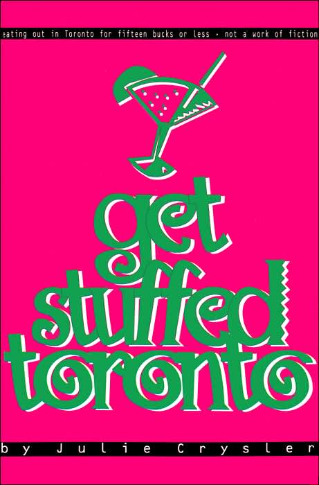 Get Stuffed Toronto: Eating Out in Toronto for Under fifteen bucks or less