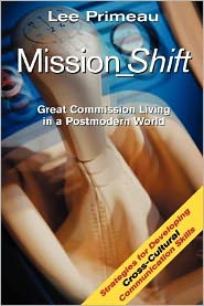 Mission_shift: Great Commission Living in a Postmodern World