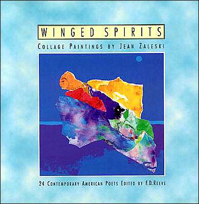 Winged Spirits: Collage Paintings by Jean Zaleski; 24 Contemporary American Poets