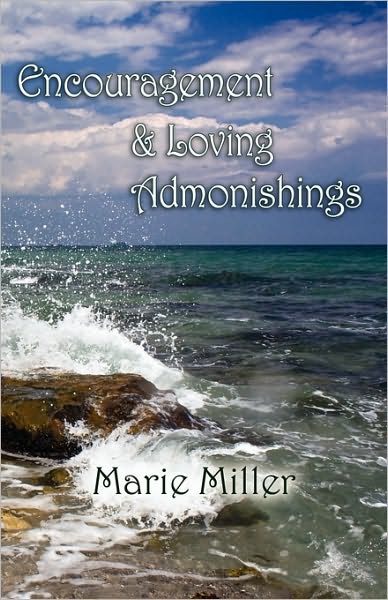 Encouragement And Loving Admonishings
