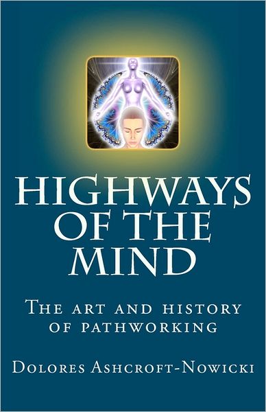 Highways of the Mind: The Art and History of Pathworking