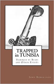Trapped in Tunisia, Troubled by Bears and Other Events