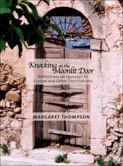 Knocking on the Moonlit Door: Reflections on Journeys to Europe and Other Destinations