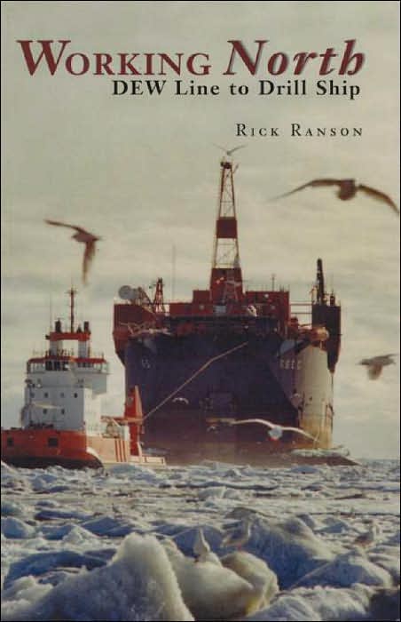 Working North: DEW Line to Drill Ship