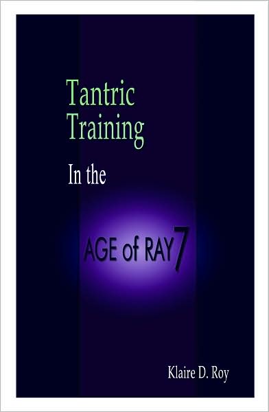 Tantric Training in the Age of Ray 7