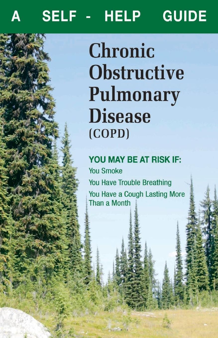 What you can do about Chronic Obstructive Pulmonary Disease (COPD): A Self-Help Guide