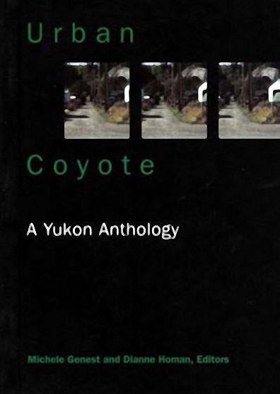 Urban Coyote A Yukon Anthology
