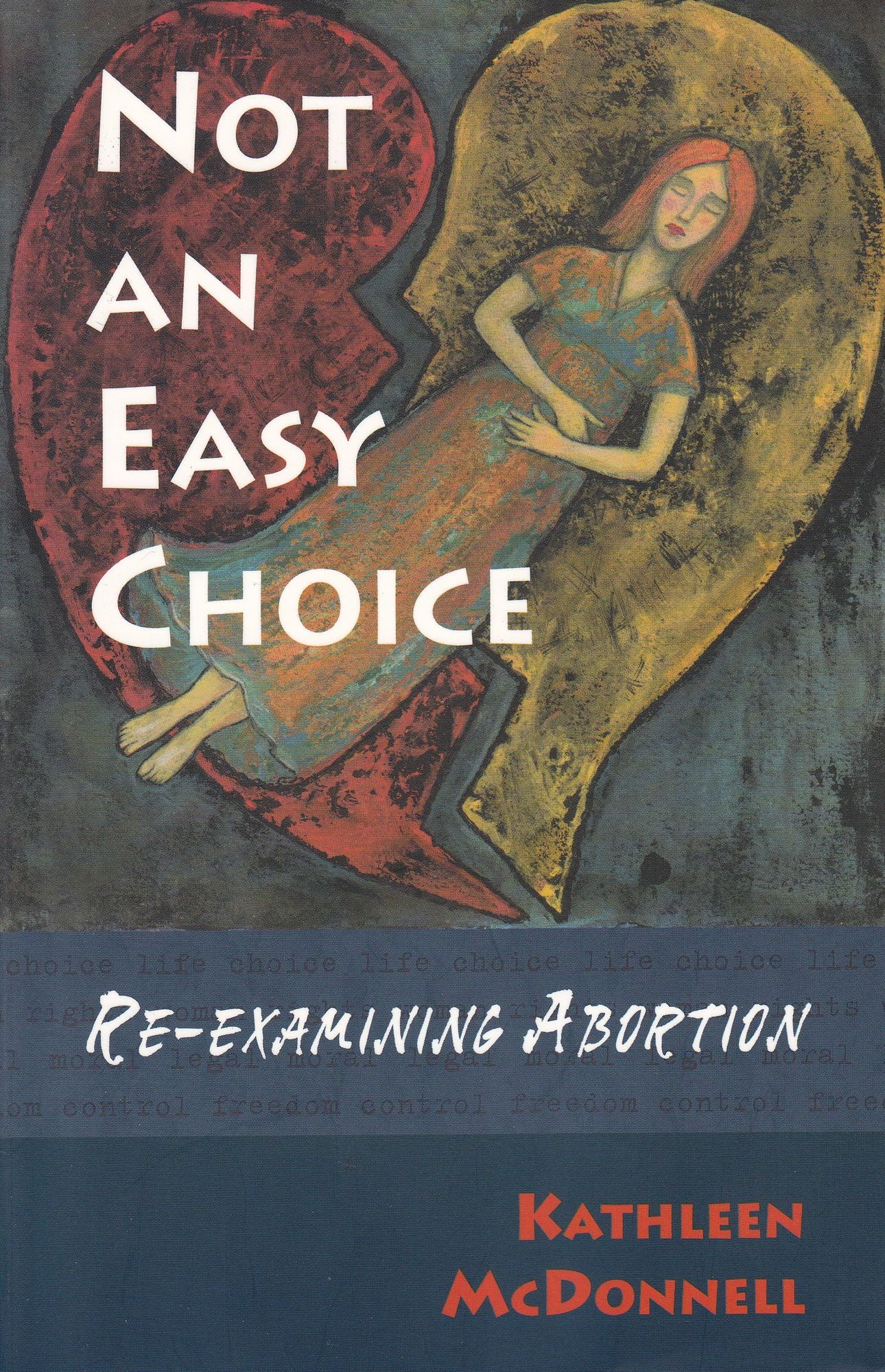 Not An Easy Choice: A Feminist Re-examines Abortion