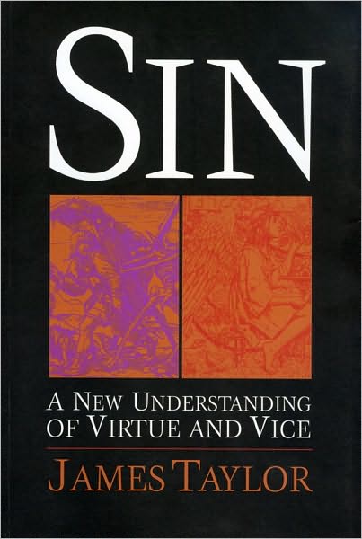 Sin: A New Understanding of Virtue and Vice