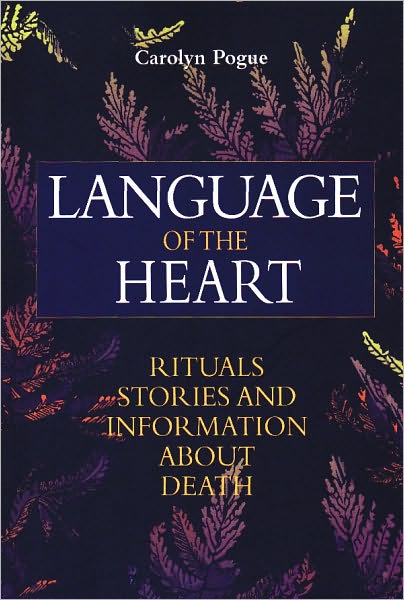 The Language of the Heart: Rituals, Stories, and Information about Death