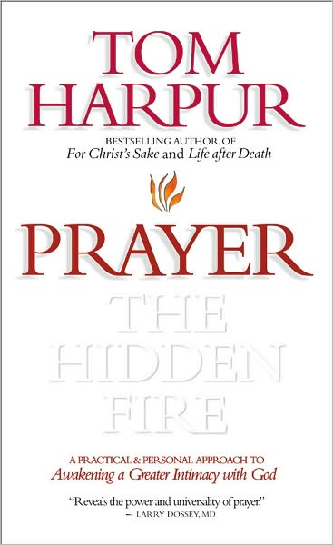 Prayer: The Hidden Fire - A Practical and Personal Approach