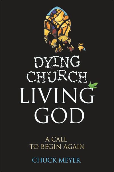 Dying Church Living God: A Call to Begin Again