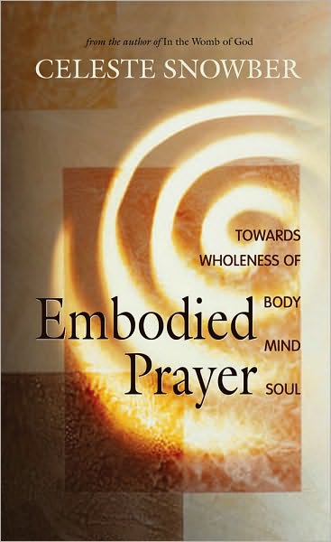 Embodied Prayer: Toward Wholeness of Body, Mind, Soul