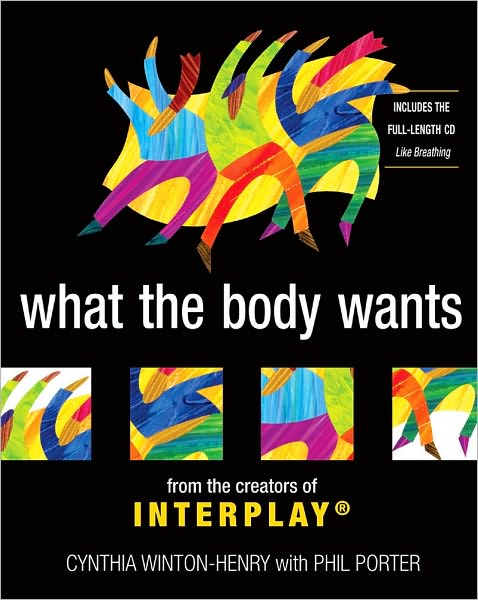 What the Body Wants: Interplay: From the Creators of InterPlay