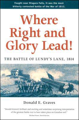 Where Right and Glory Lead!: The Battle of Lundy's Lane, 1814