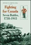 Fighting for Canada: Seven Battles, 1758-1945