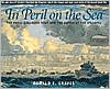 In Peril on the Sea: The Royal Canadian Navy and the Battle of the Atlantic