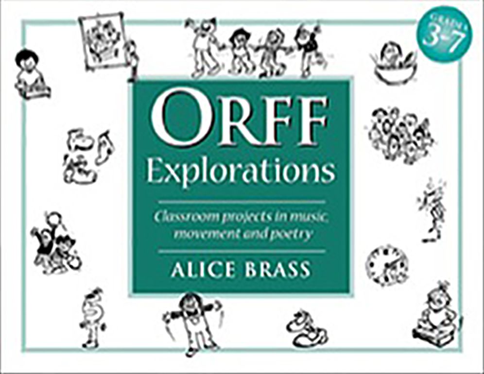 Orff Explorations: Classroom Projects in Music, Movement and Poetry
