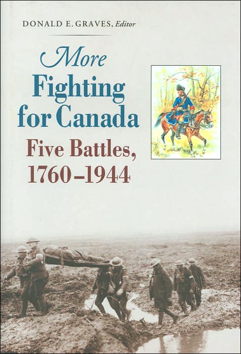 More Fighting for Canada: Five Battles, 1760-1944