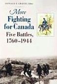 More Fighting for Canada: Five Battles, 1760-1944