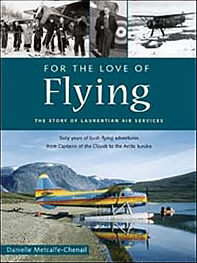 For the Love of Flying: The Story of Laurentian Air Services