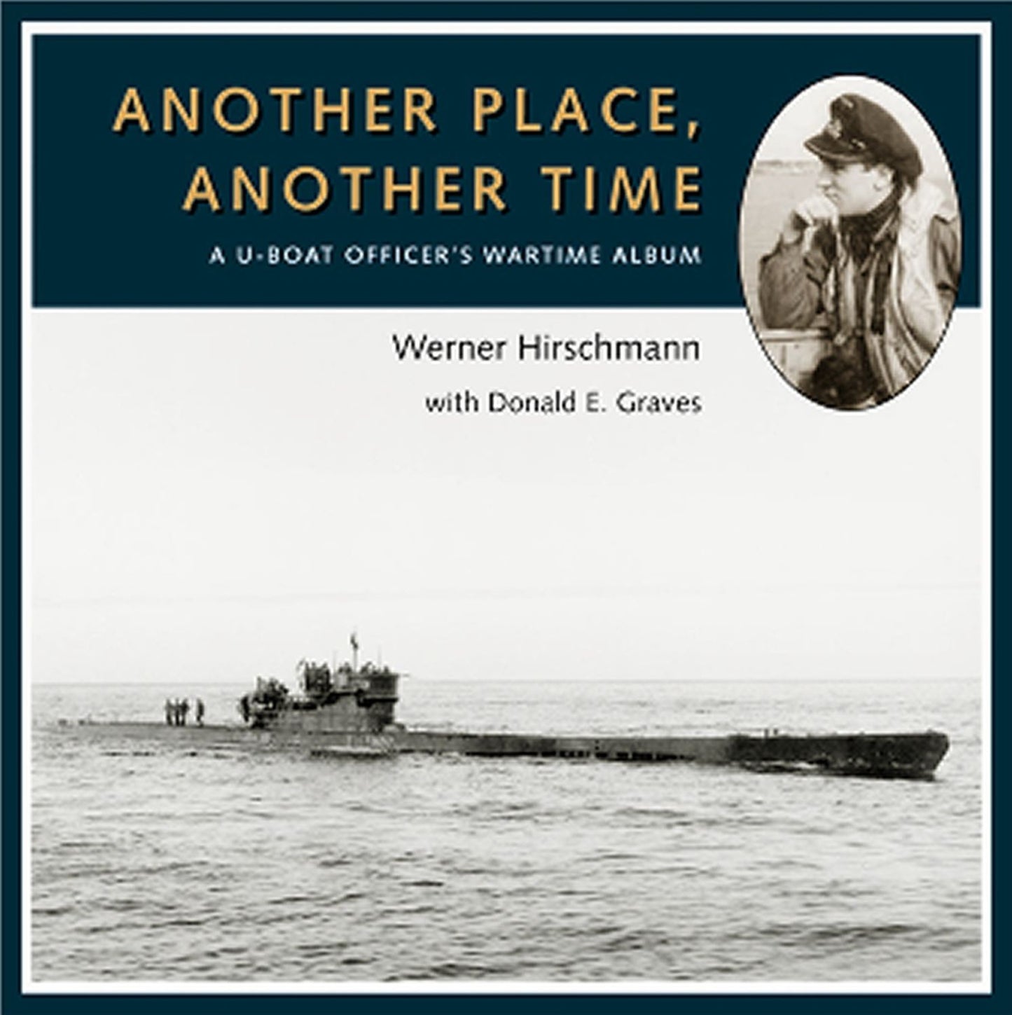 Another Place, Another Time: A U-boat Officer's Wartime Album