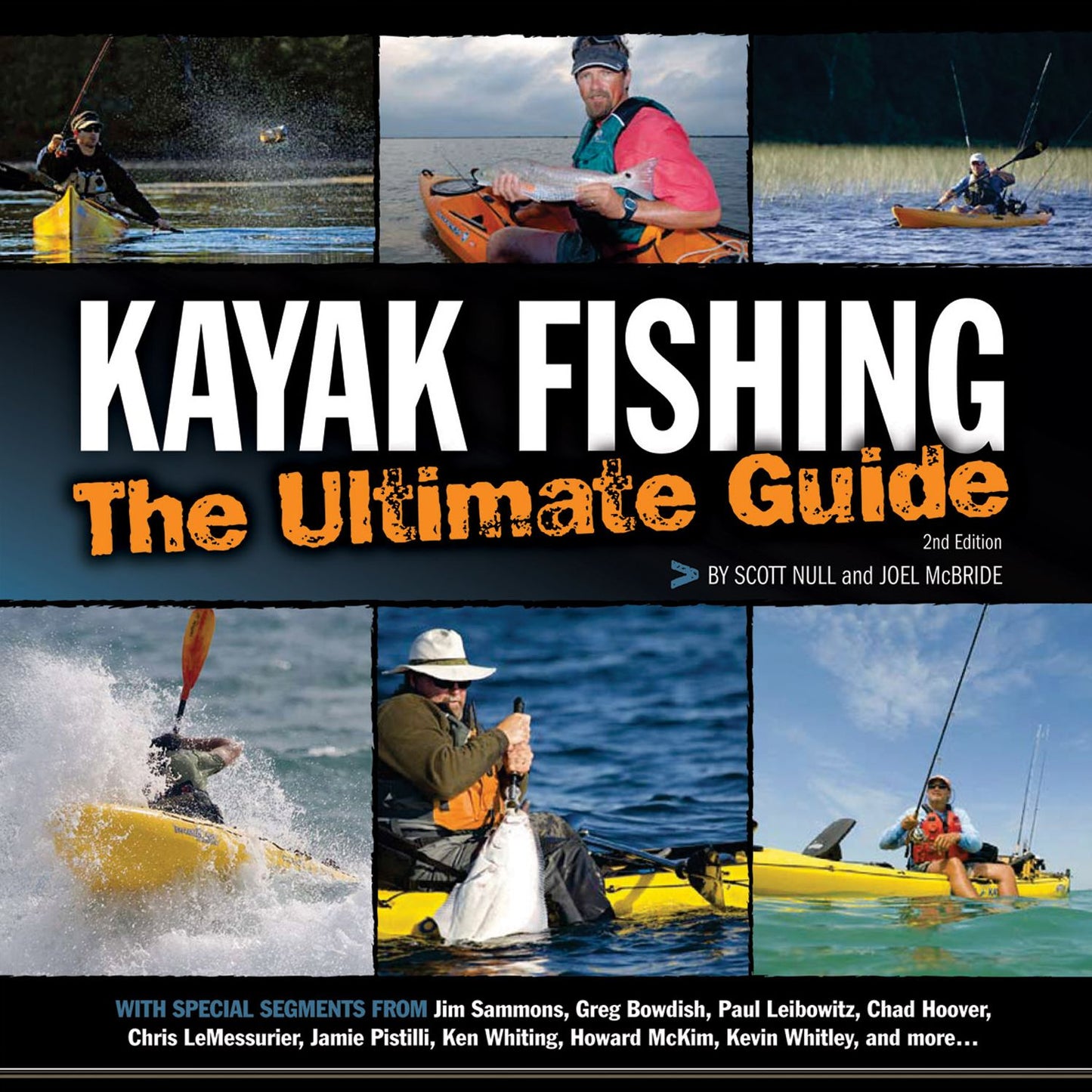 Kayak Fishing: The Ultimate Guide 2nd Edition: The Ultimate Guide 2nd Edition