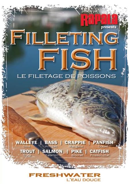 Filleting Fish - Freshwater DVD: Walleye, Bass, Crappie, Panfish, Trout, Salmon, Pike, Catfish
