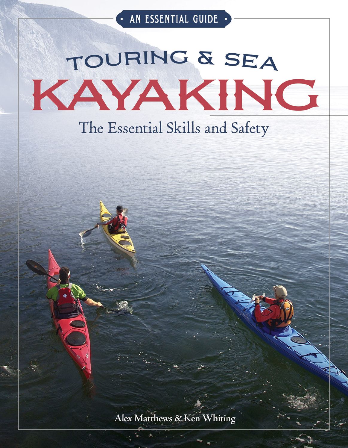 Touring and Sea Kayaking: The Essential Skills and Safety