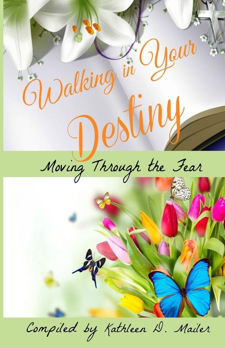 Walking in Your Destiny: Moving Through The Fear