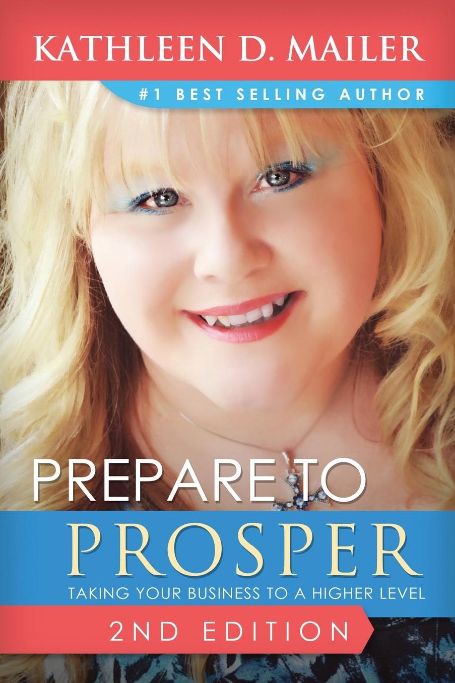 Prepare To Prosper Second Edition: Taking Your Business To A Higher Levl
