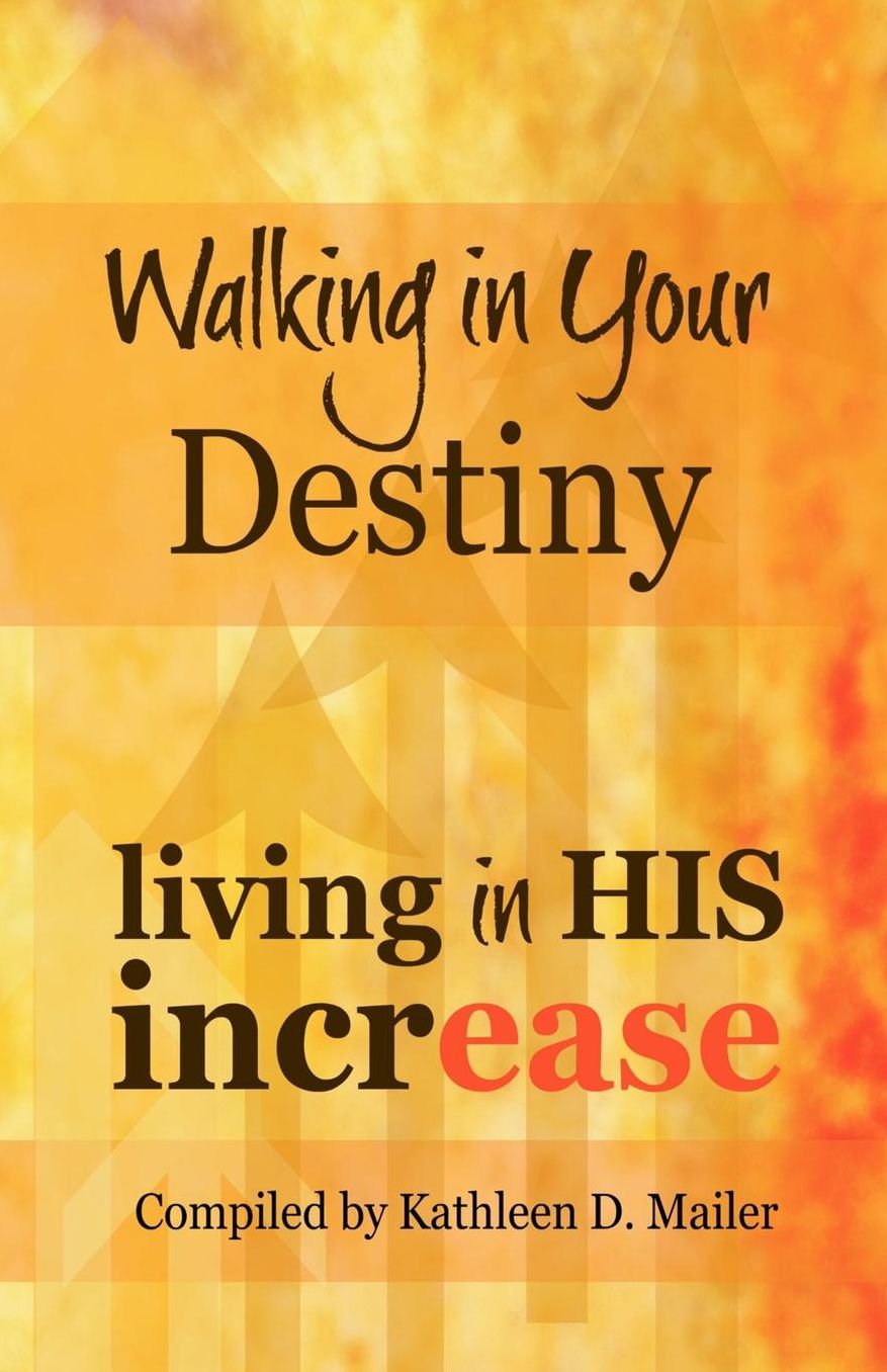 Walking In Your Destiny, Living in HIS Increase