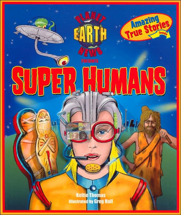 Planet Earth News Presents: Super Humans
