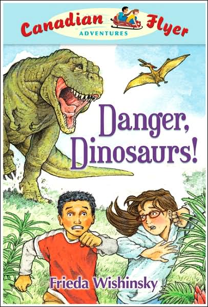 Danger, Dinosaurs! (Canadian Flyer Series #2)